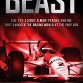 Beast: The Top Secret Ilmor-Penske Engine that Shocked the Racing World at the Indy 500